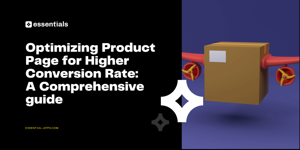 Optimizing Product Pages for Higher Conversion Rate: A Comprehensive Guide.