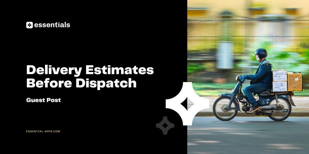 Delivery Estimates Before Dispatch checklist.