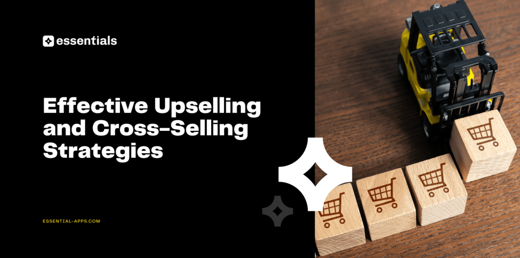 Boost Sales with Effective Upselling and Cross-Selling Strategies.