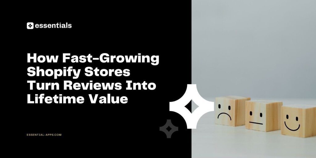 How Fast-Growing Shopify Stores Turn Reviews Into Lifetime Value (LTV).