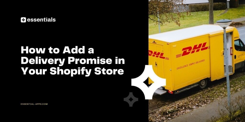 How to Add a Delivery Promise in Your Shopify Store.