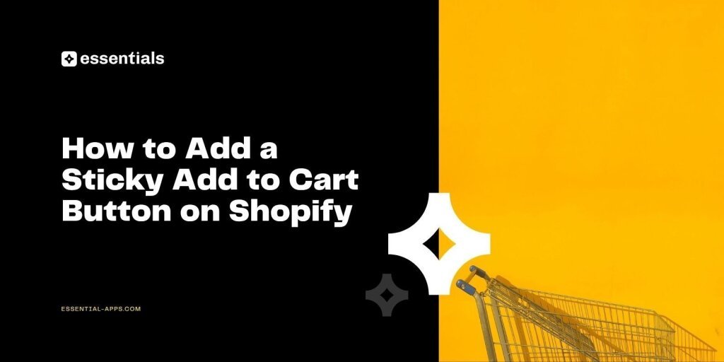 How to Add a Sticky Add to Cart Button on Shopify: Step by Step Guide.