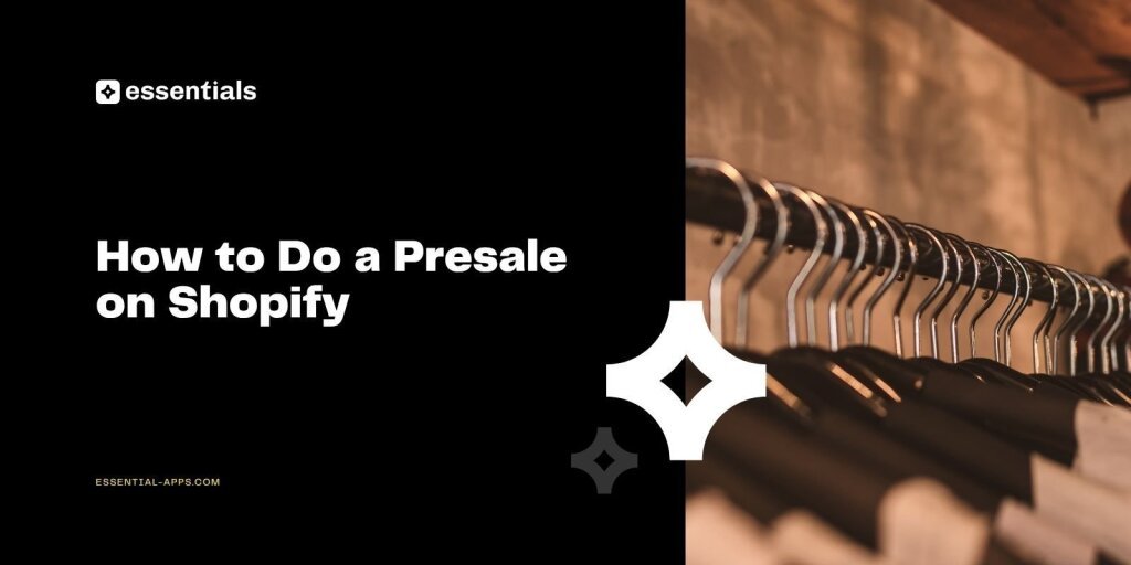 How to Do a Presale on Shopify.