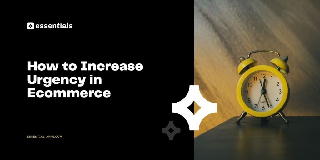 How to Increase Urgency in Ecommerce.