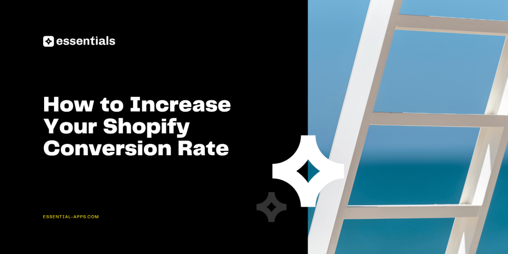 How to Increase Your Shopify Conversion Rate.