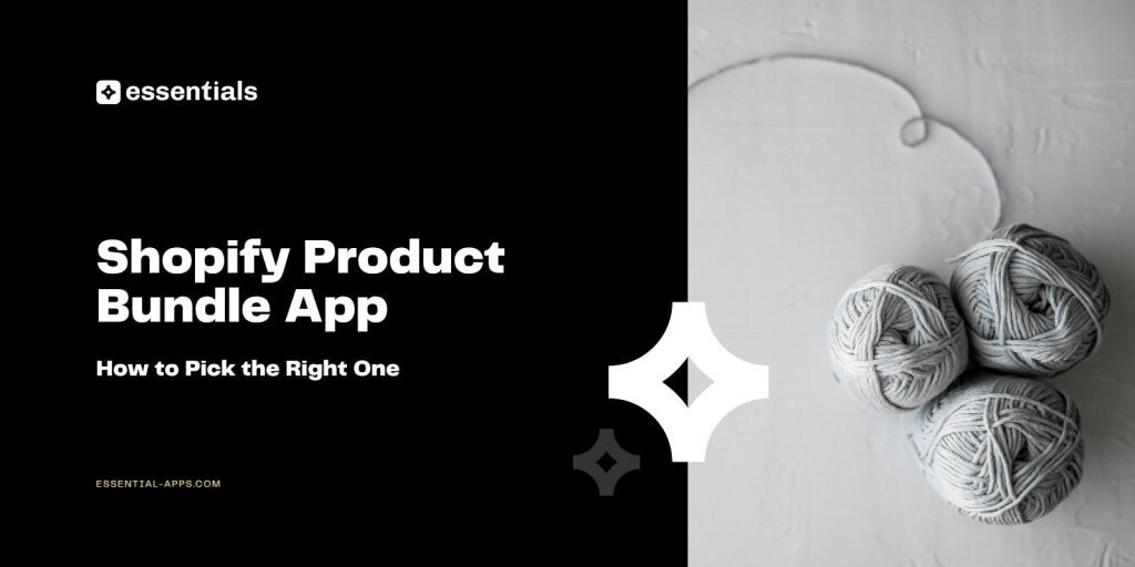 Shopify Product Bundle App: How to Pick the Right One.