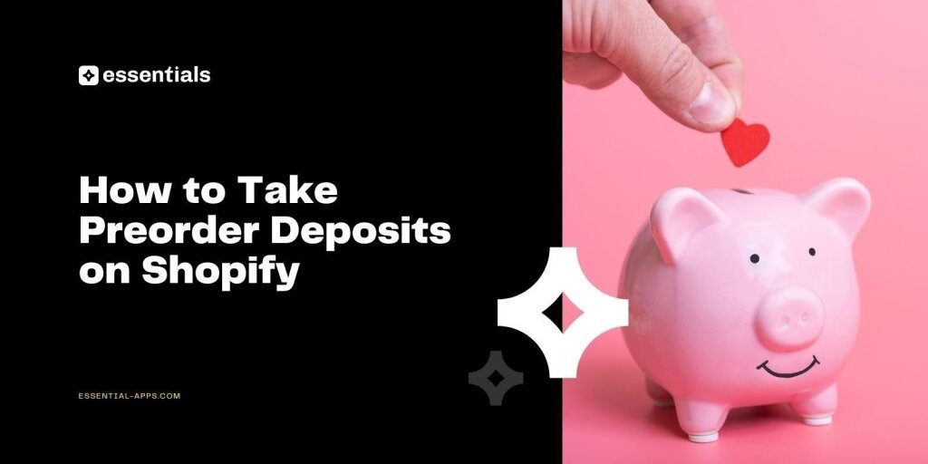 How to Take Preorder Deposits on Shopify.
