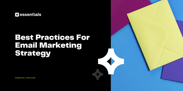 Best Practices For Email Marketing Strategy to Boost Engagement