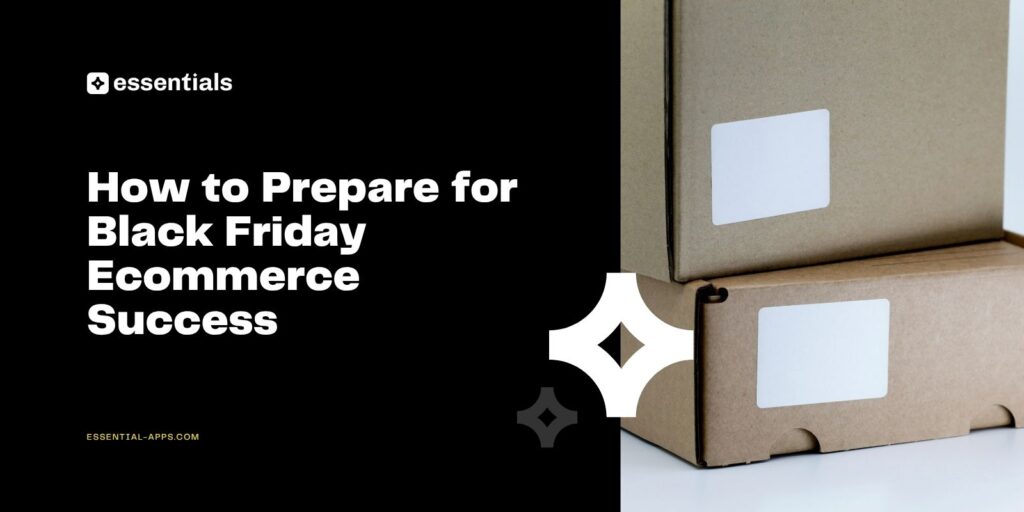 How to Prepare for Black Friday Ecommerce Success