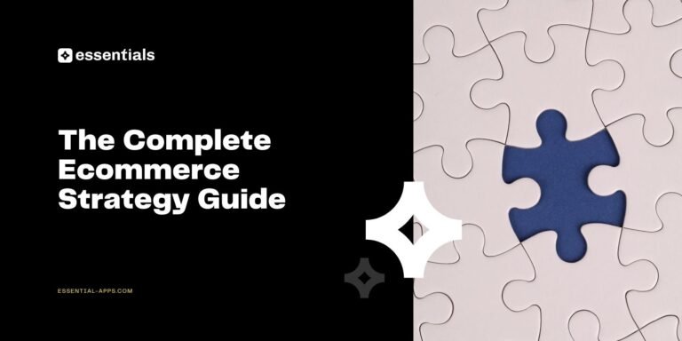 The Complete Ecommerce Strategy Guide
