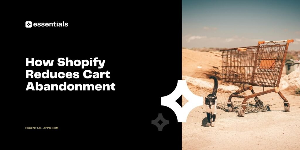 How Shopify Reduces Cart Abandonment