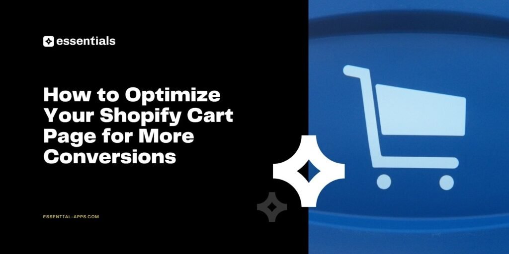How to Optimize Your Shopify Cart Page for More Conversions