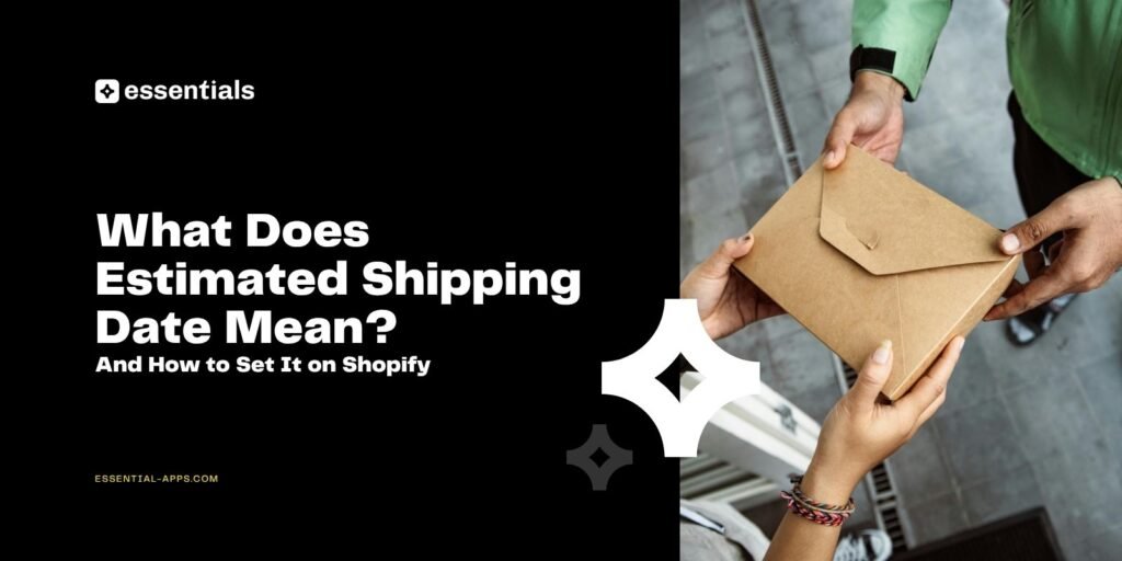 What Does Estimated Shipping Date Mean